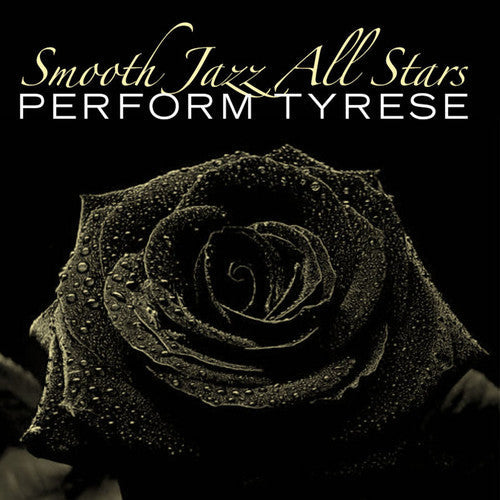 The Smooth Jazz All Stars: Smooth Jazz All Stars Perform Tyrese - COMPACT DISCS