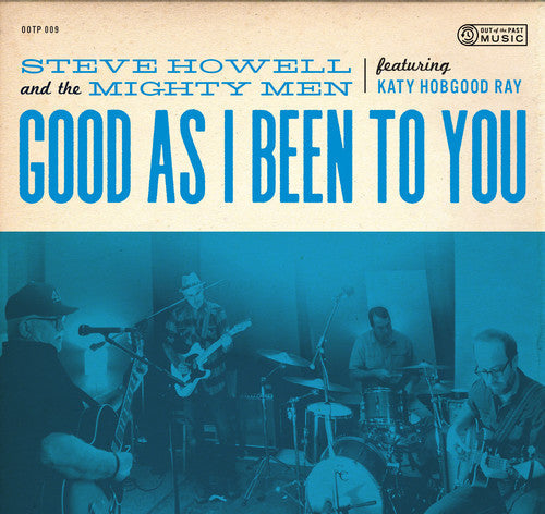 Steve Howell & the Mighty Men: Good As I Been To You - COMPACT DISCS