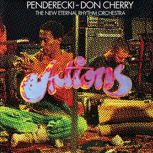 Penderecki / Cherry, Don / New Eternal Rhythm Orch: Actions - VINYL LP