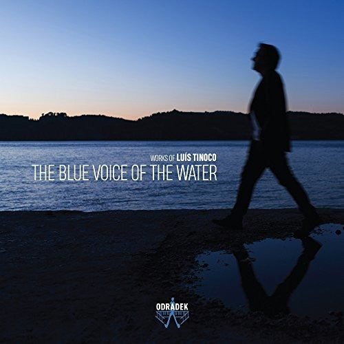 Luis Tinoco: Blue Voice of the Water - COMPACT DISCS