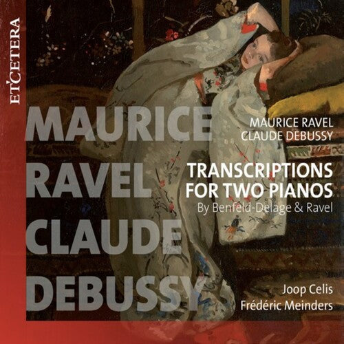 Celis, Joe / Meinders, Frederic: Transcriptions For Two Pianos By Benfeld-delage & Ravel - COMPACT DISCS