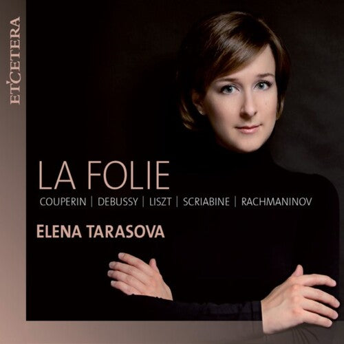 Elena Tarasova: La Folie - COMPACT DISCS