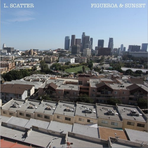 L. Scatter: Figueroa & Sunset - 7-INCH SINGLE