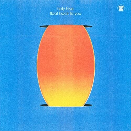 Holy Hive: Float Back To You - VINYL LP