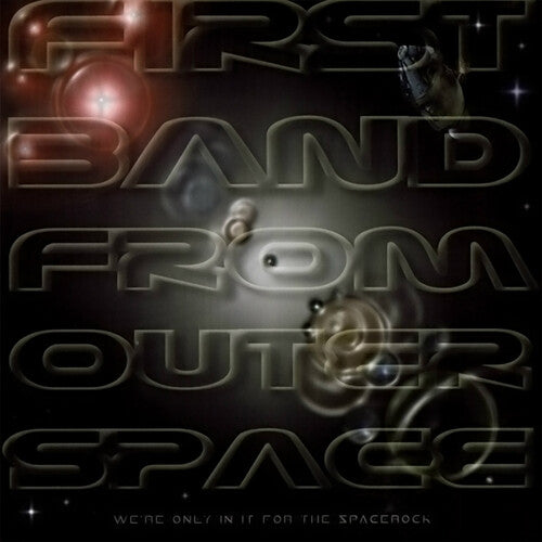 First Band From Outer Space: We're Only In It For The Spacerock - VINYL LP