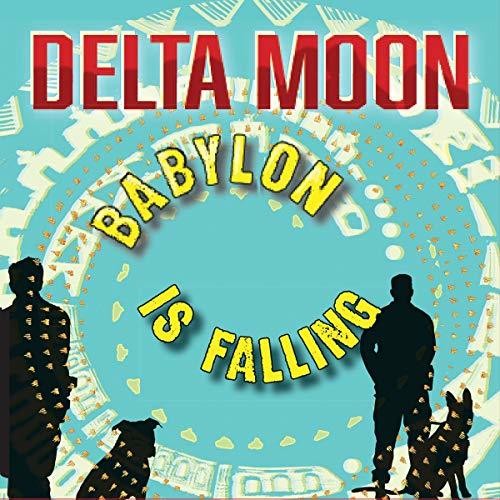 Delta Moon: Babylon Is Falling - COMPACT DISCS