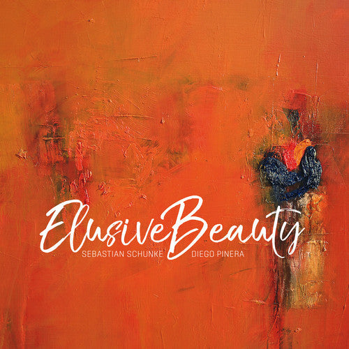 Schunke, Sebastian / Pinera, Diego: Elusive Beauty - COMPACT DISCS
