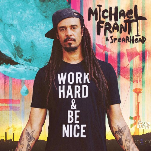 Michael Franti & Spearhead: Work Hard And Be Nice - COMPACT DISCS