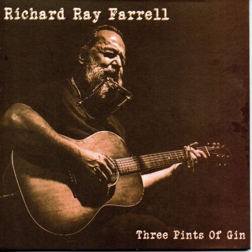 Richard Ray Farrell: Three Pints Of Gin - COMPACT DISCS