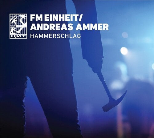 Fm Einheit (Einsturzende Neubauten) / Ammer, Andrea: Hammerschlag - COMPACT DISCS