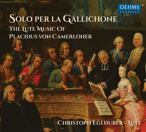 Camerloher / Eglhuber: Solo Per la Gallichone - COMPACT DISCS