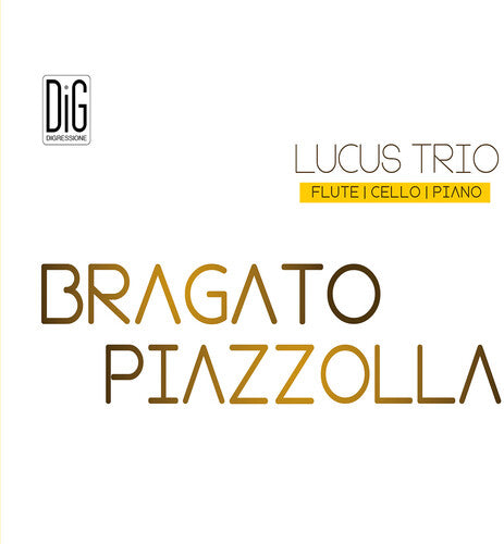 Lucus Trio: Bragato & Piazzolla - COMPACT DISCS