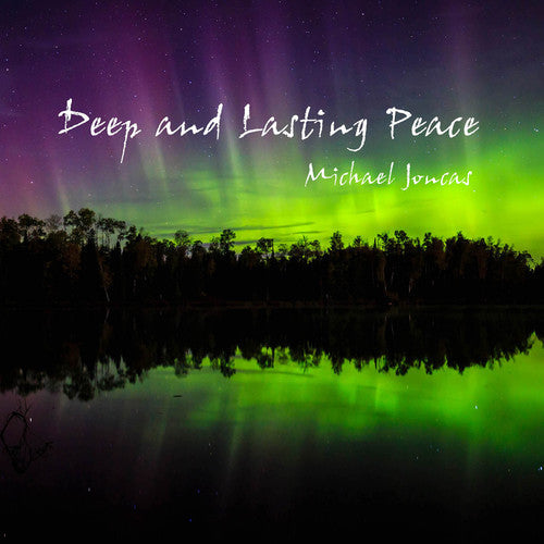 Michael Joncas: Deep & Lasting Peace - COMPACT DISCS