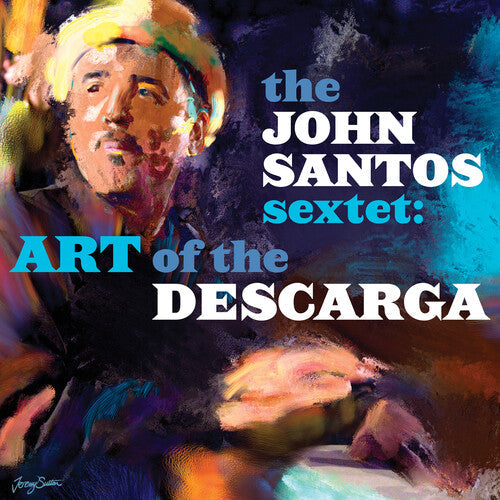 The John Santos Sextet: Art Of The Descarga - COMPACT DISCS