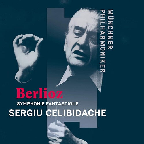 Sergiu Celibidache: Berlioz: Episode de la Vie d'un Artiste,Symphonie fantastique en cinqparties, op. 14 - COMPACT DISCS