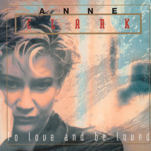 Anne Clark: To Love And Be Loved - COMPACT DISCS