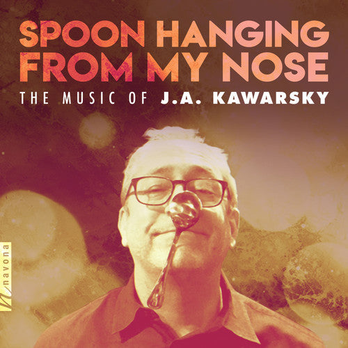 Brahms / Arizona Choir / Kawarsky: Spoon Hanging from My Nose - COMPACT DISCS