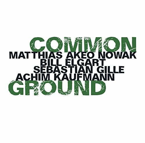 Gille, Sebastian / Kaufmann, Achim / Nowack / Elgart: Common Ground - COMPACT DISCS