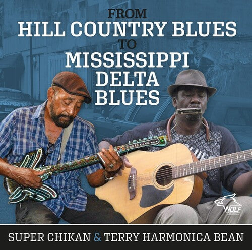 Harmonica Terry Bean & Super Chikan: From Hill Country To Mississippi Delta Blues - COMPACT DISCS