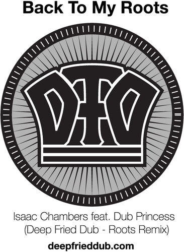 Chambers, Isaac & Dub Princess: Back To My Roots (deep Fried Dub Remixes) - 7-INCH SINGLE