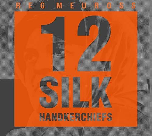 Reg Meuross: 12 Silk Handkerchiefs - COMPACT DISCS