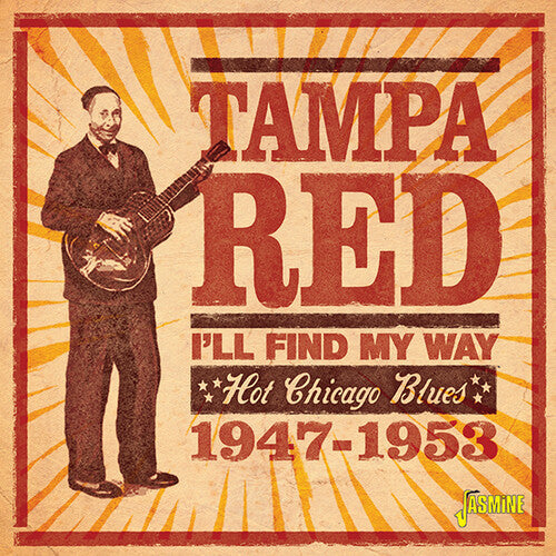 Tampa Red: I'll Find My Way: Hot Chicago Blues 1947-1953 - COMPACT DISCS