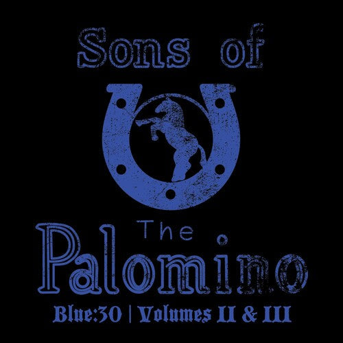 Sons of the Palomino: Blue:30 / Volumes II & III - COMPACT DISCS