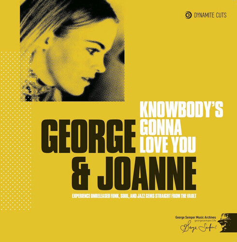 George & Joanne: Knowbody's Gonna Love You - 7-INCH SINGLE