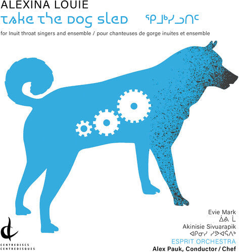 Esprit Orchestra Pauk Mark Sivuarapik: Take the Dog Sled - COMPACT DISCS