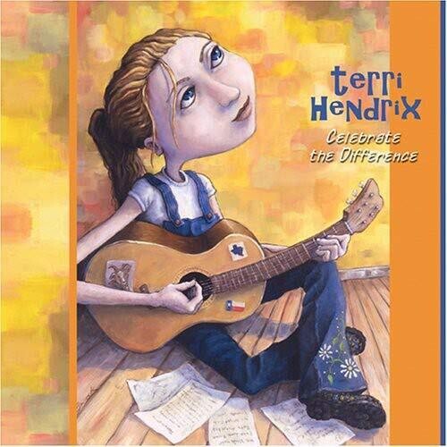 Terri Hendrix: Celebrate the Difference - COMPACT DISCS