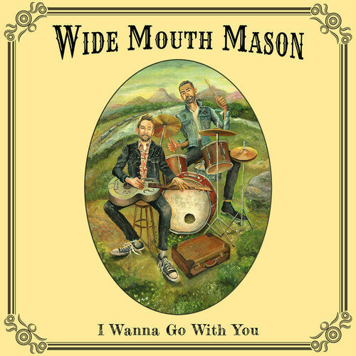 Wide Mouth Mason: I Wanna Go With You - COMPACT DISCS