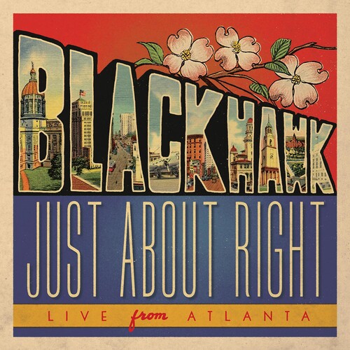 BlackHawk: Just About Right: Live From Atlanta - COMPACT DISCS