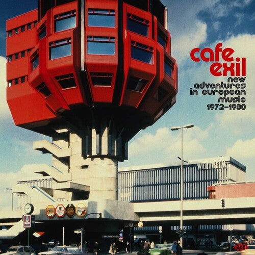 Cafe Exil: New Adventures in European Music 72-80: Cafe Exil: New Adventures In European Music 1972-1980 / Various - COMPACT DISCS