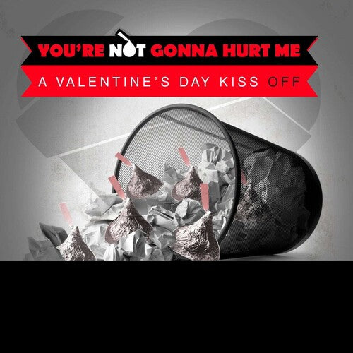 Various Artists: You're Not Gonna Hurt Me (A Valentine's Day Kiss Off) - COMPACT DISCS