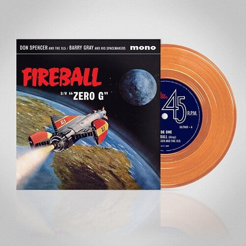Spencer, Don & XL5 / Gray, Barry & His Spacemakers: Fireball / Zero G (Fireball XL5) (Original Soundtrack) (Transparent Orange Vinyl) - 7-INCH SINGLE