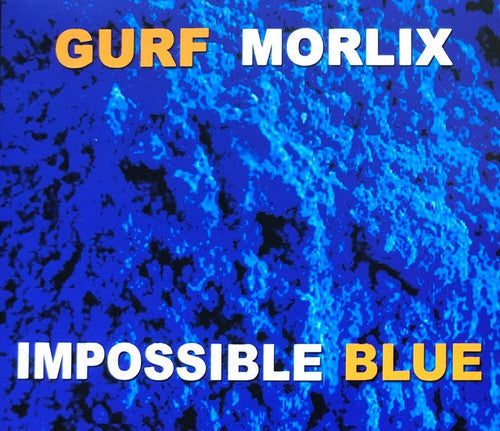 Gurf Morlix: Impossible Blue - COMPACT DISCS