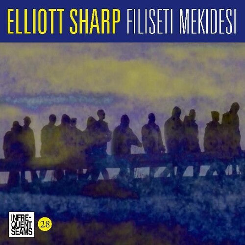 Elliot Sharp: Filiseti Mekidesi - COMPACT DISCS
