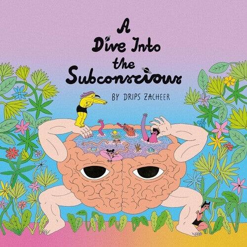 Drips Zacheer: A Dive Into the Subconscious - VINYL LP