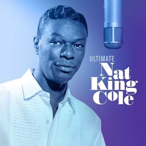 Nat King Cole: Ultimate Nat King Cole - COMPACT DISCS