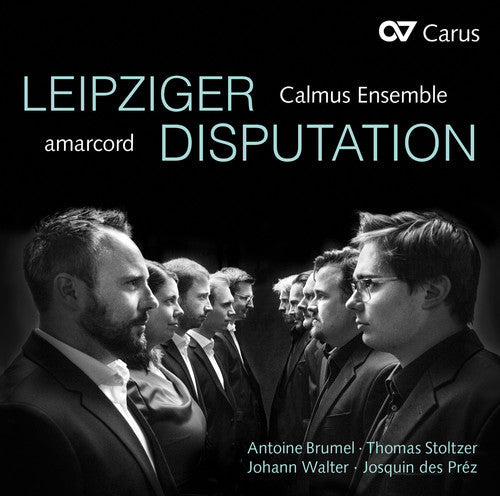 Brumel / Amarcord / Calmus Ensemble: Leipziger Disputation - COMPACT DISCS