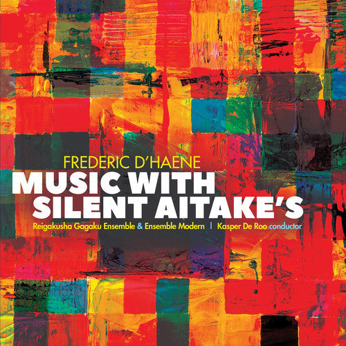 D'Haene / Reigakusha Gagaku Ensemble: Music with Silent Aitake's - COMPACT DISCS