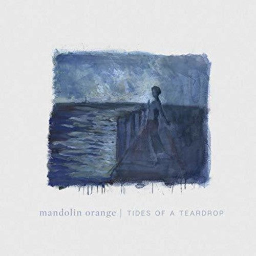 Mandolin Orange: Tides Of A Teardrop (standard Edition) - COMPACT DISCS