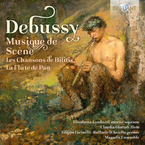 Debussy / Farinelli / Magadis Ensemble: Musique de Scene Pour Les Chansons de Bilitis - COMPACT DISCS