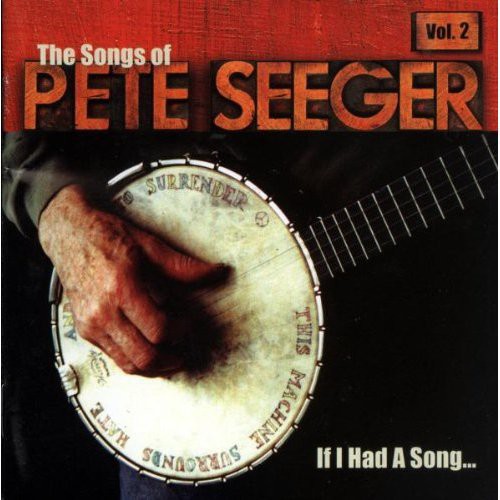 Various Artists: If I Had A Song: The Songs Of Pete Seeger Vol. 2 - COMPACT DISCS