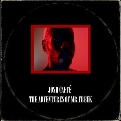 Josh Caffe: Adventures of Mr Freek - 12-INCH SINGLE