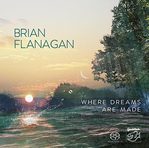 Brian Flanagan: Where Dreams Are Made - SUPER-AUDIO CD