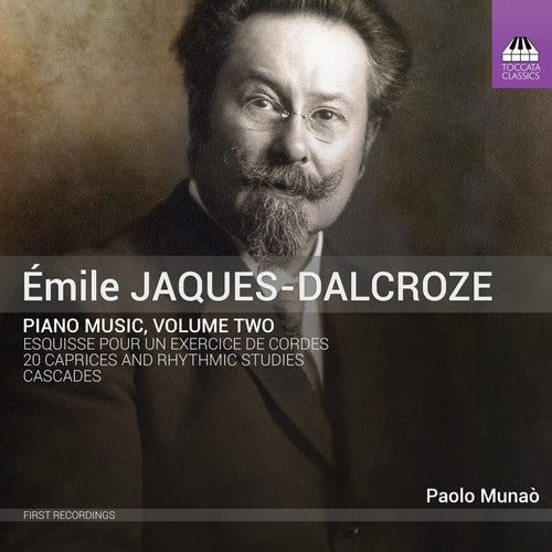 Jaques-Dalcroze / Munao: Piano Music 2 - COMPACT DISCS