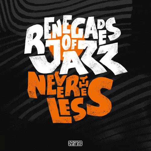 The Renegades of Jazz: Nevertheless - COMPACT DISCS