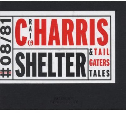 Craig Harris & Tailgaters Tales: Shelter - COMPACT DISCS