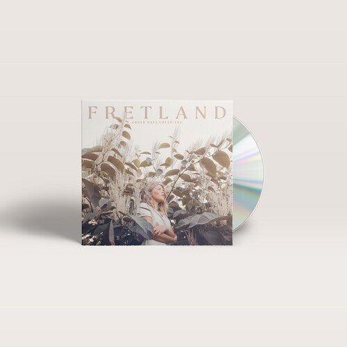 Fretland: Could Have Loved You - COMPACT DISCS